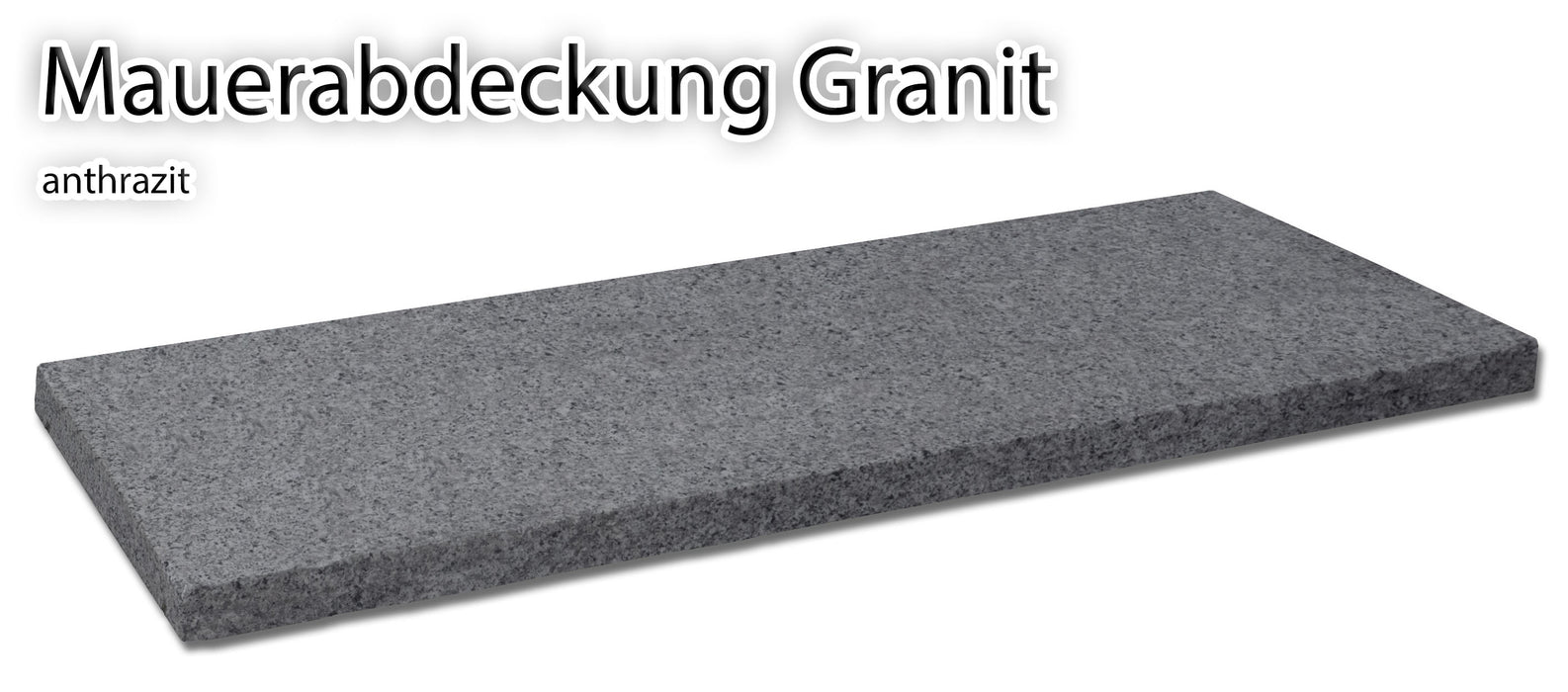 Mauerabdeckung Granit anthrazit, Sichtflächen geflammt, Längsseite handbekantet, Tropfnase
